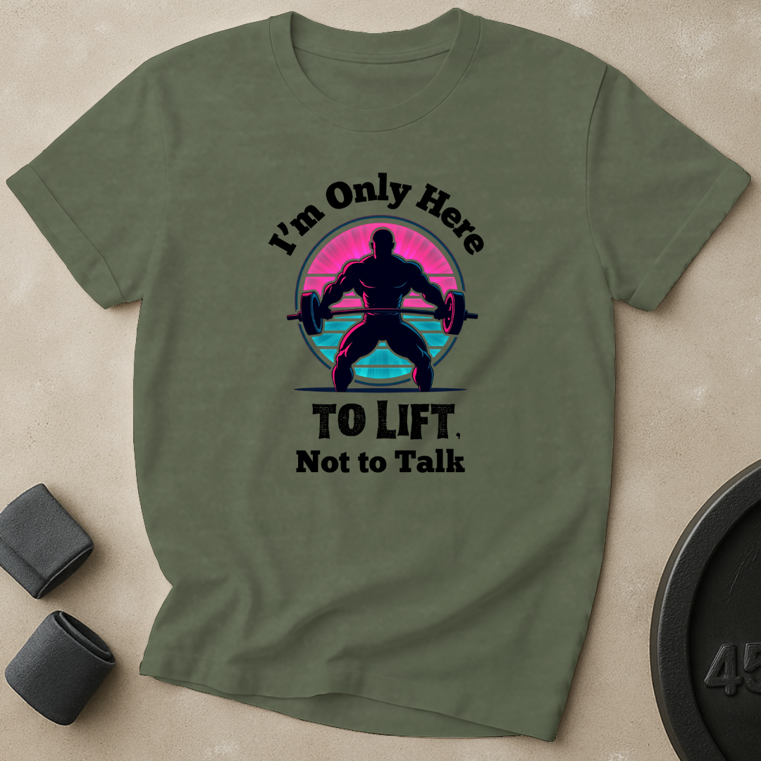 Here To Lift T-Shirt