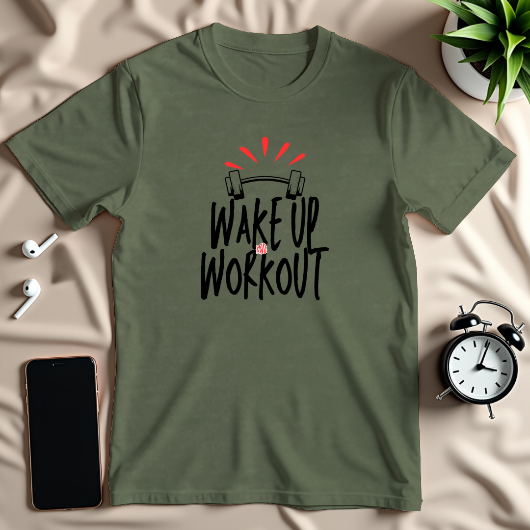 Wake Up Work Out T-Shirt