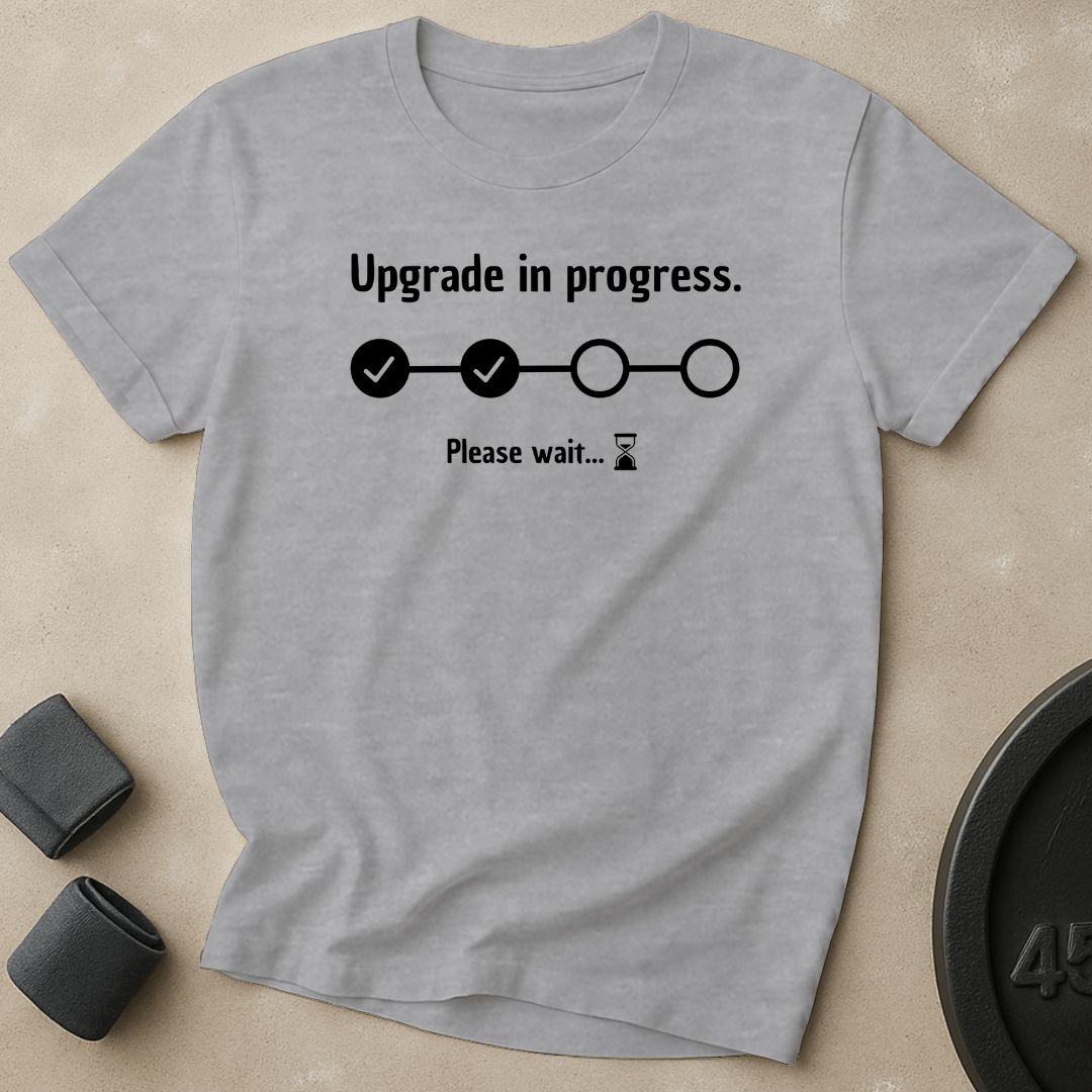 Upgrade In Progress T-Shirt