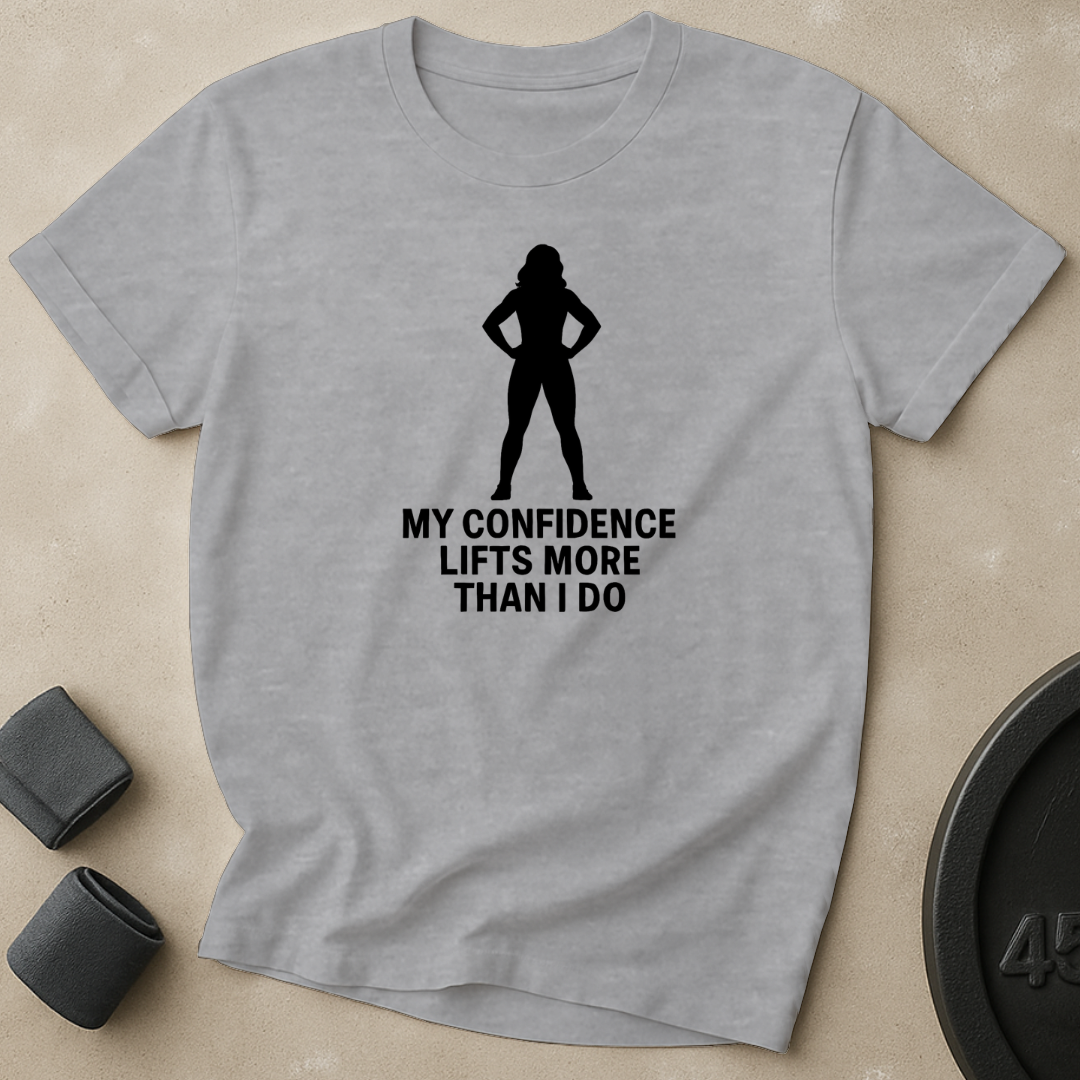 Confidence Lifts More T-Shirt