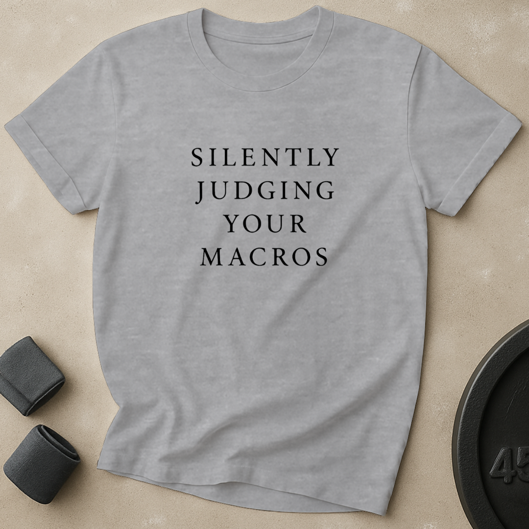 Judging Your Macros T-Shirt