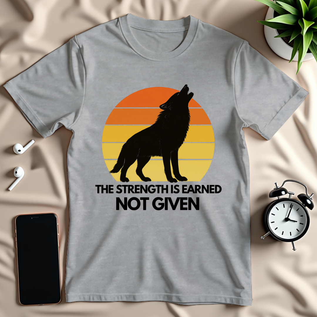 Strength Is Earned T-Shirt