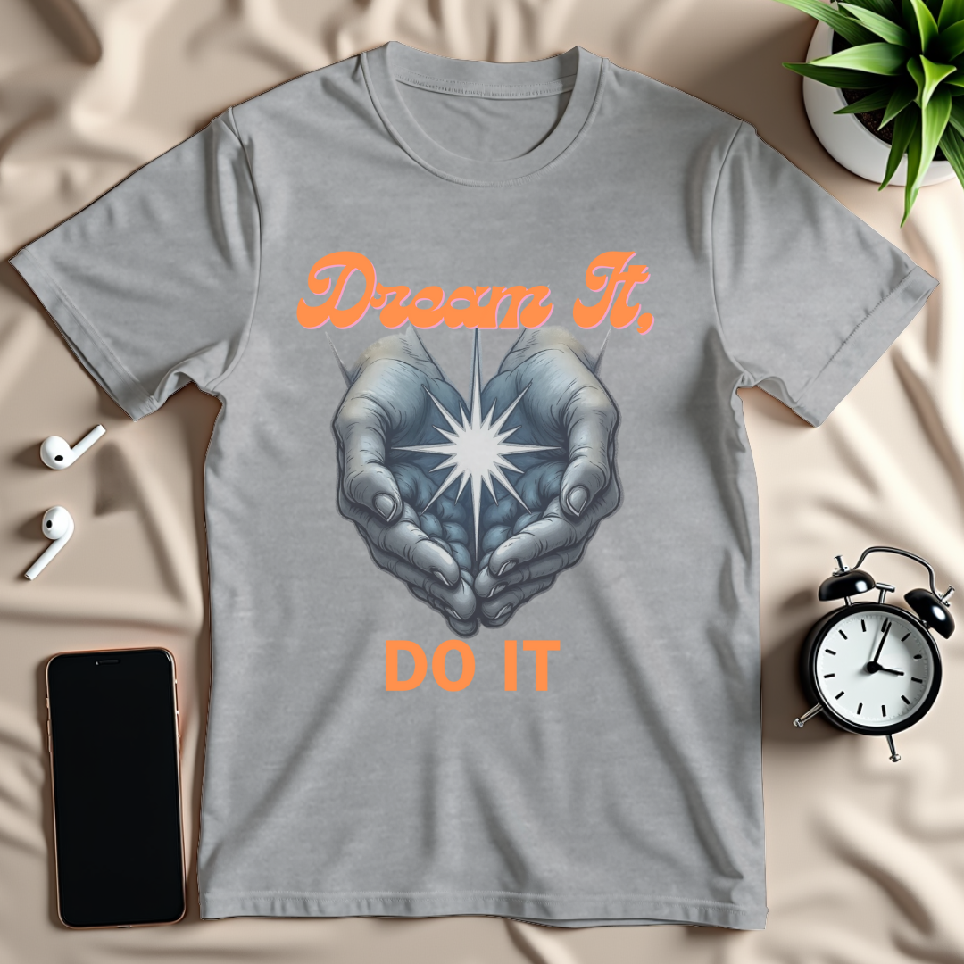 Dream It Do It T-Shirt