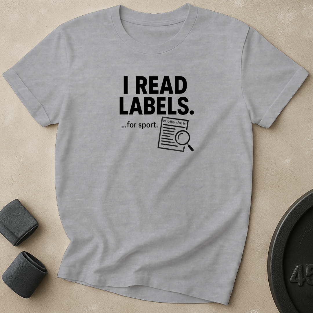 I Read Labels T-Shirt