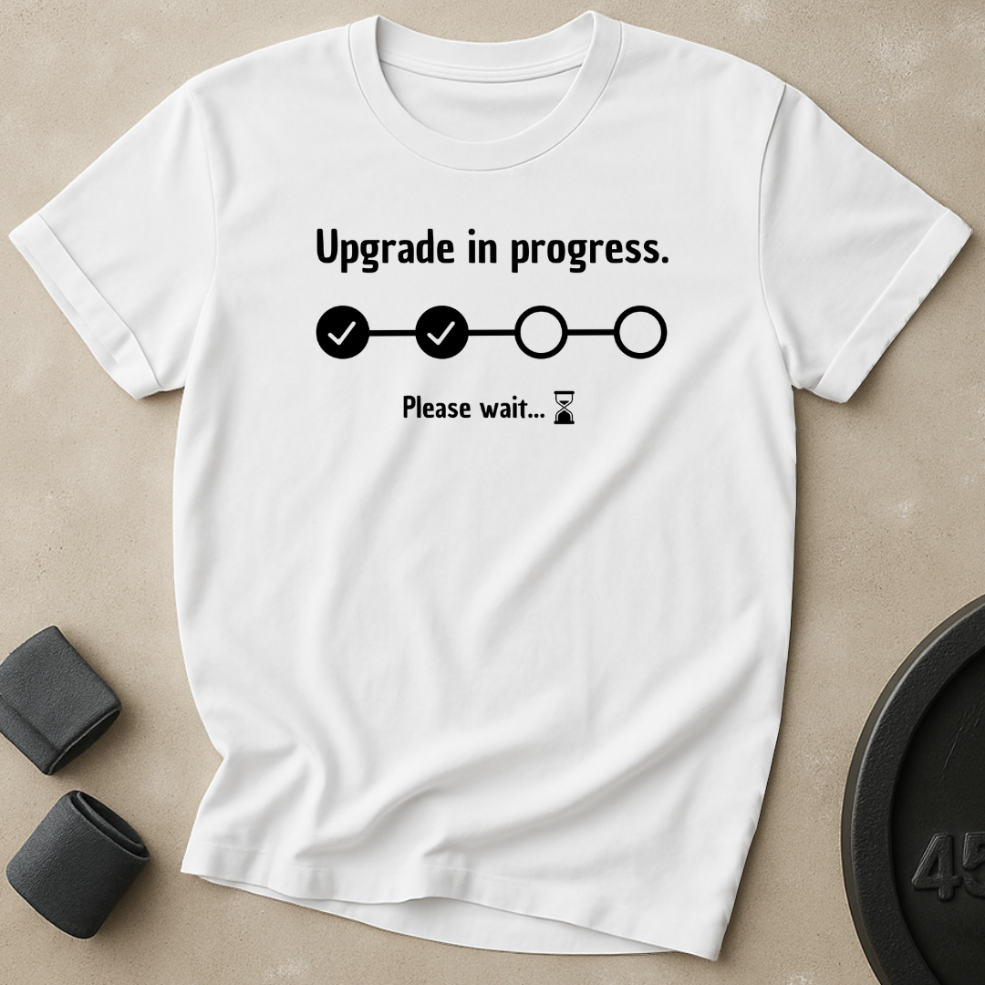 Upgrade In Progress T-Shirt