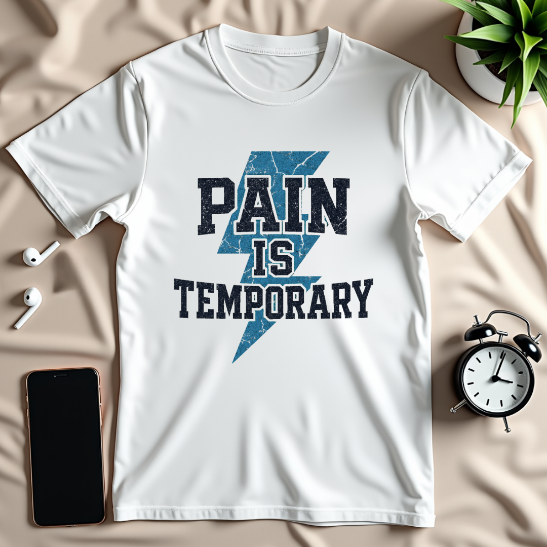 Pain Is Temporary T-Shirt