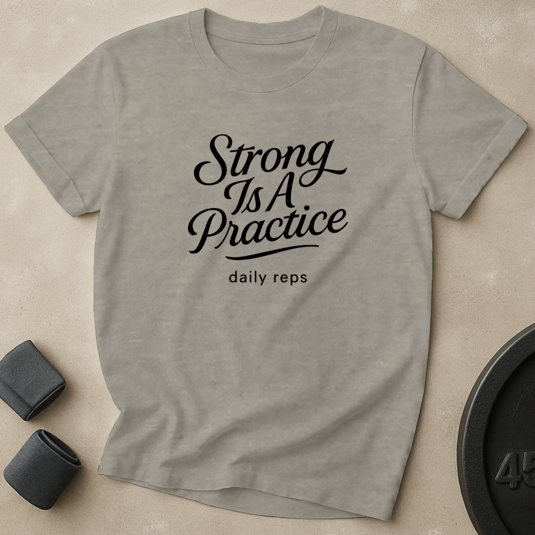 Strong Is A Practise T-Shirt