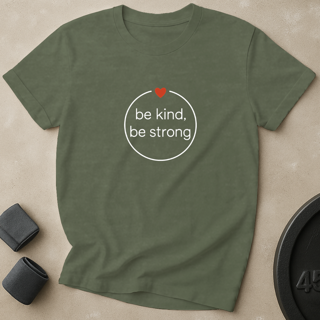 Be Kind Be Strong T-Shirt
