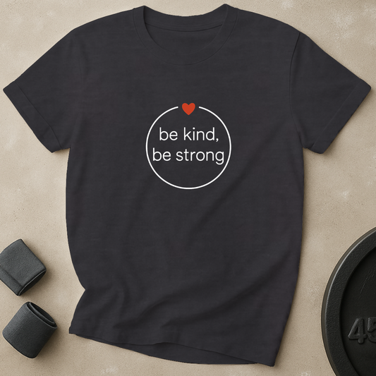 Be Kind Be Strong T-Shirt