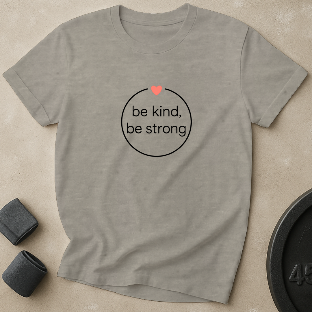 Be Kind Be Strong T-Shirt