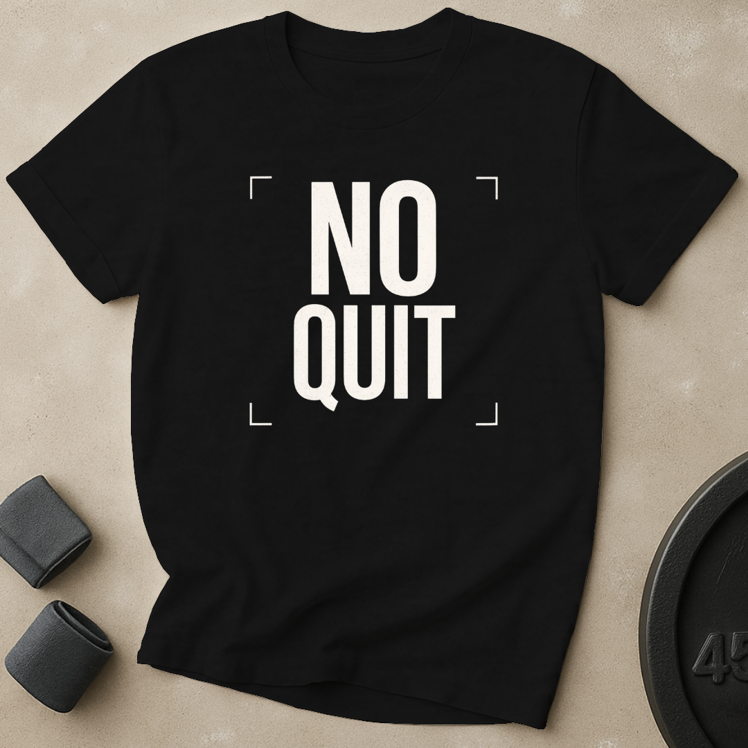 No Quit T-Shirt