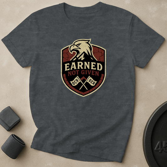 Earned Not Given T-Shirt