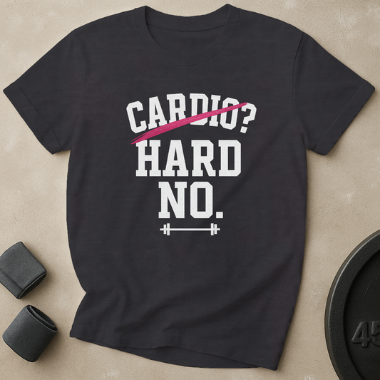 Cardio Hard No T-Shirt