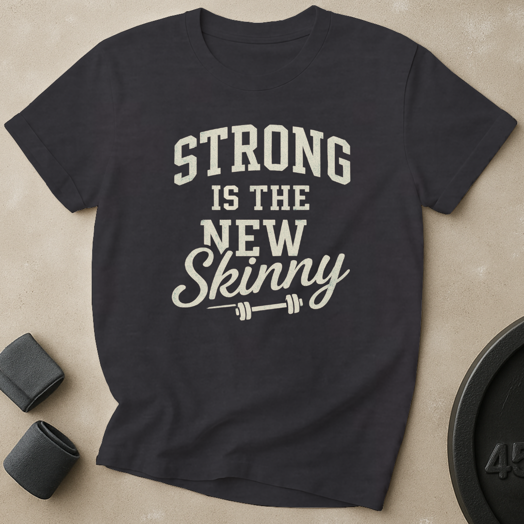 Strong Is The New Skinny T-Shirt