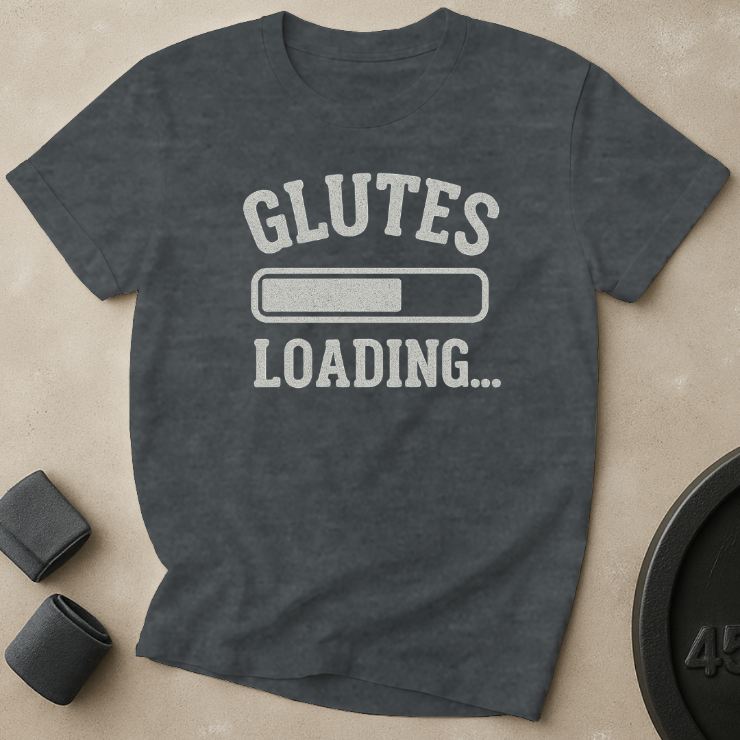 Glutes Loading T-Shirt