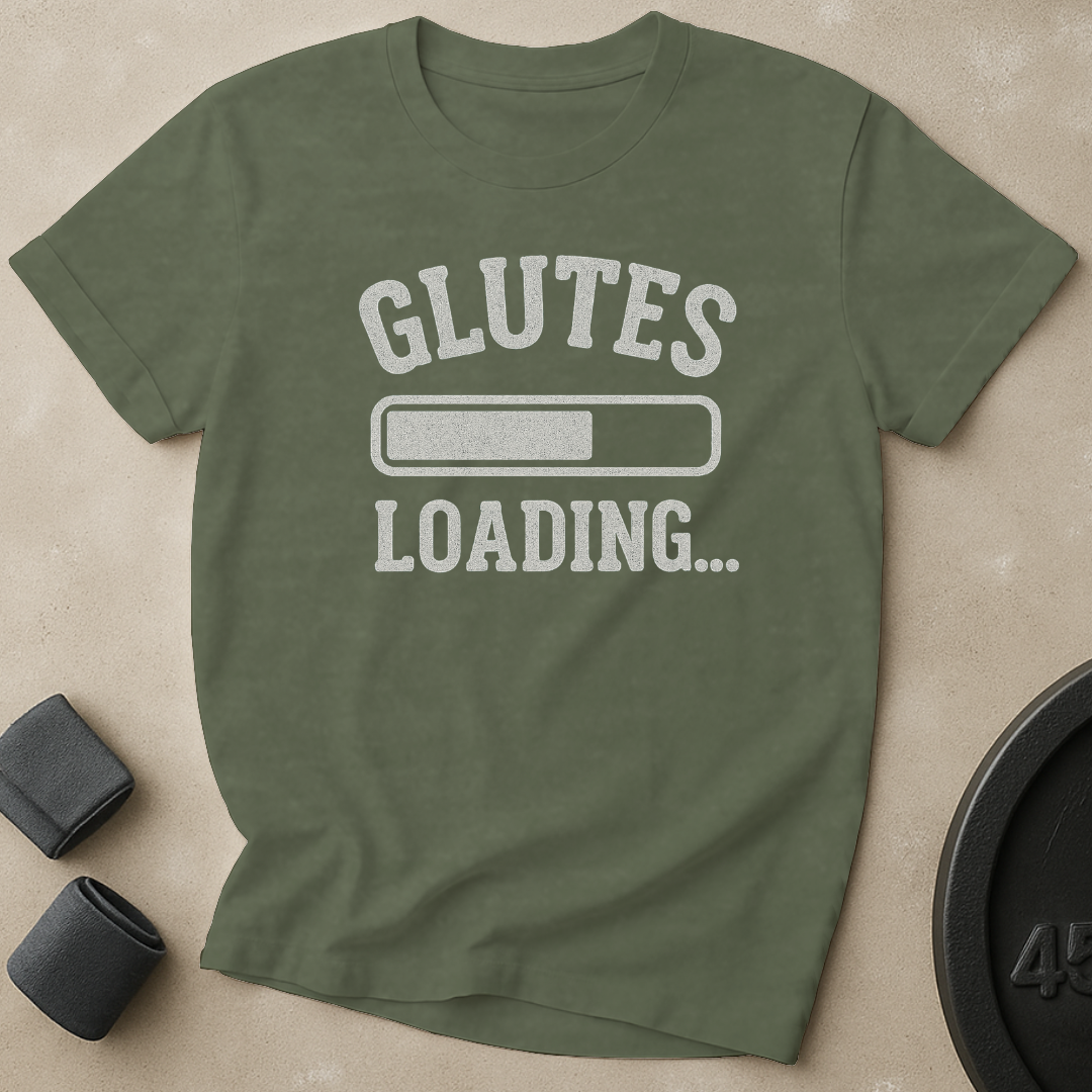 Glutes Loading T-Shirt