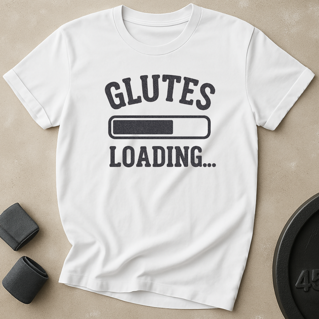 Glutes Loading T-Shirt