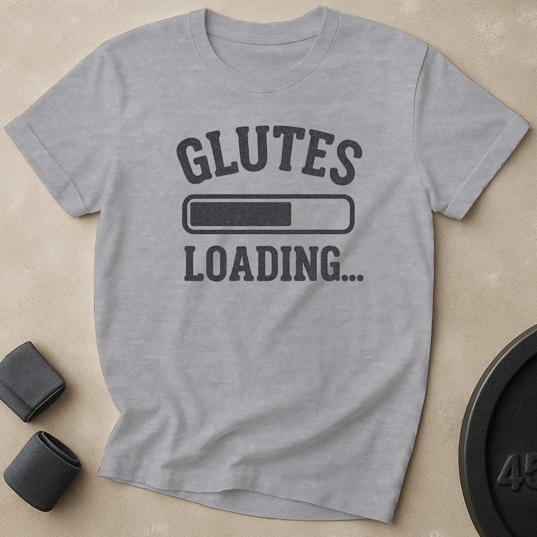 Glutes Loading T-Shirt