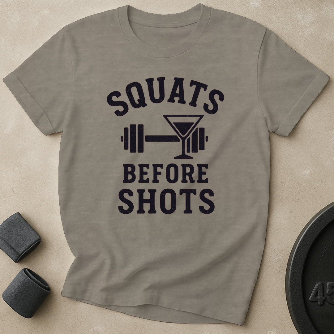 Squats Before Shots T-Shirt