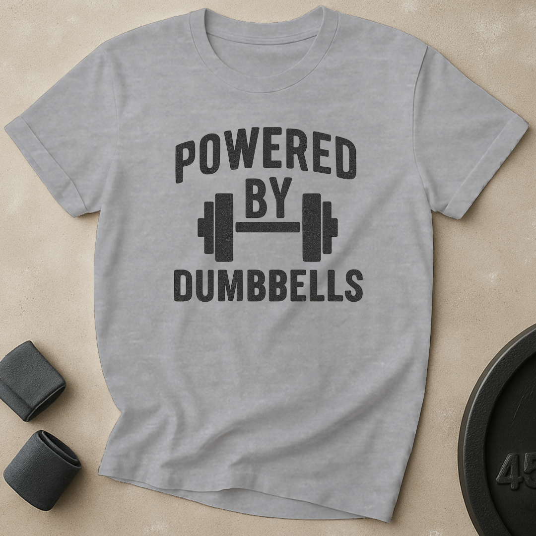 Powered By Dumbbells T-Shirt