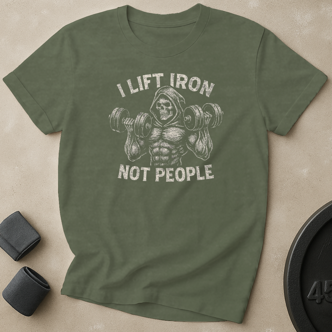 I Lift Iron Not People T-Shirt