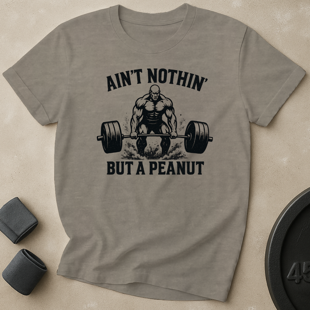 Ain't Nothin' But A Peanut T-Shirt