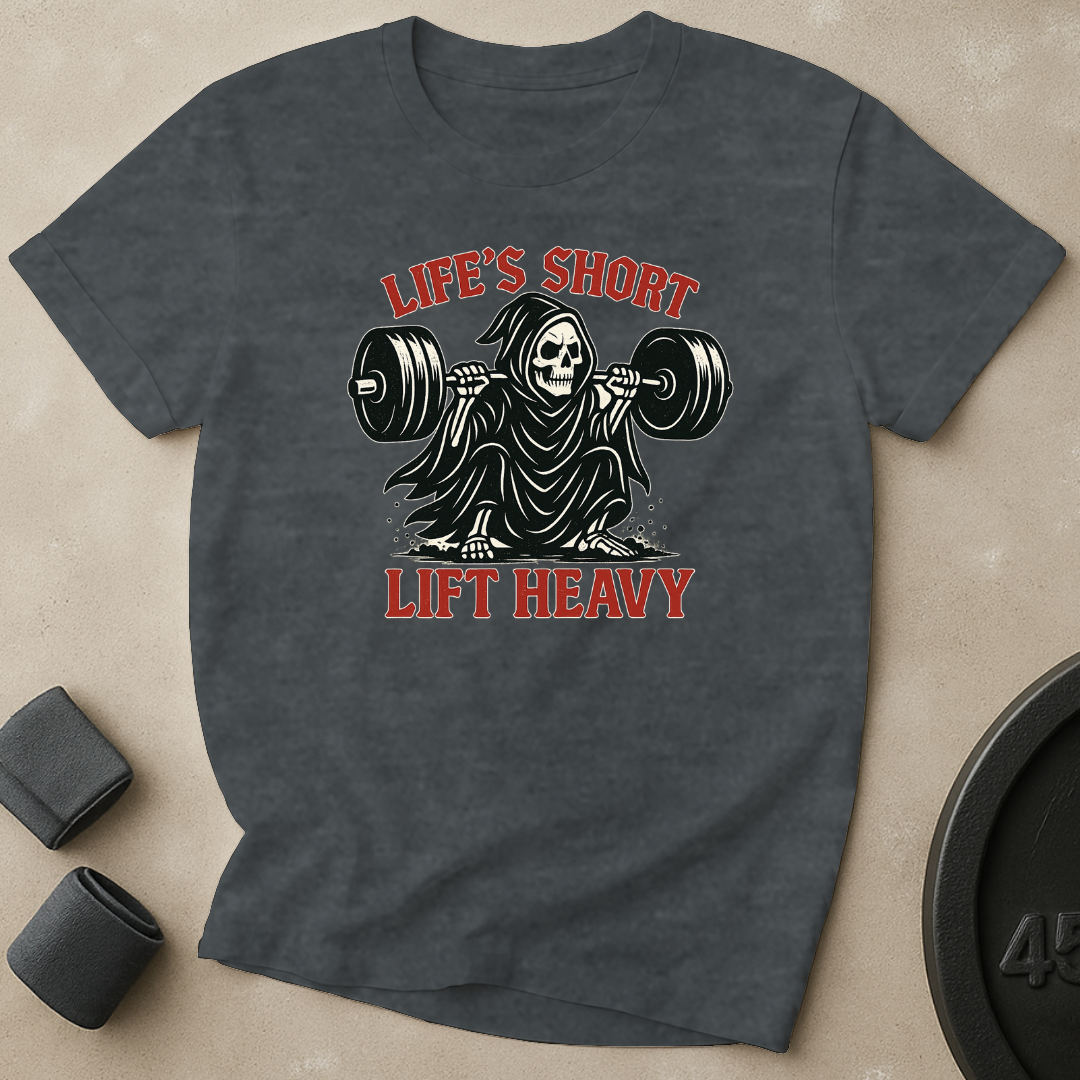 Life's Short Lift Heavy T-Shirt