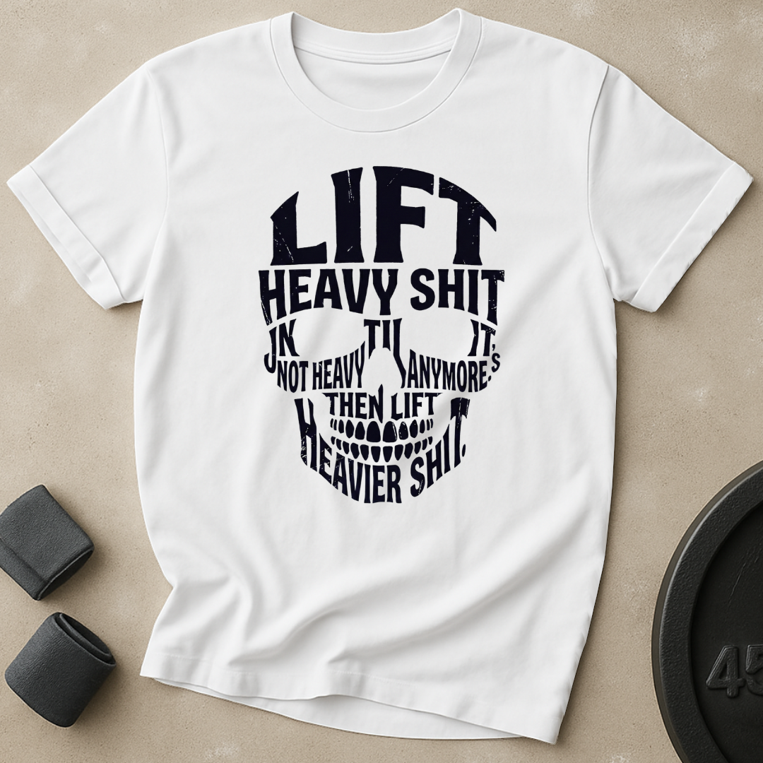 Lift Heavier Shit T-Shirt
