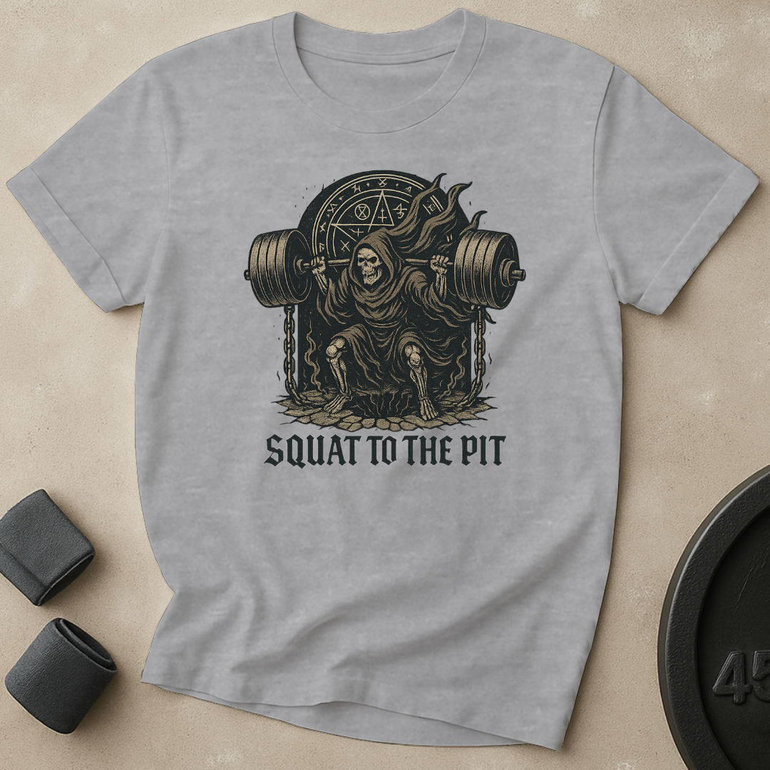 Squat To The Pit T-Shirt