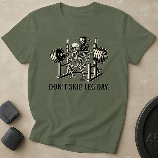Don't Skip Leg Day T-Shirt