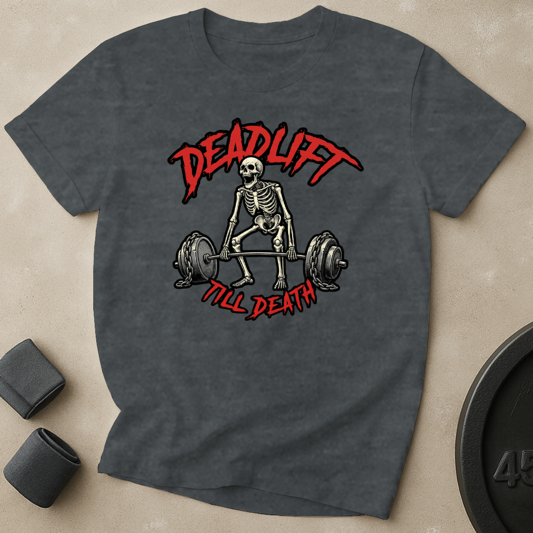 Deadlift Till Death T-Shirt