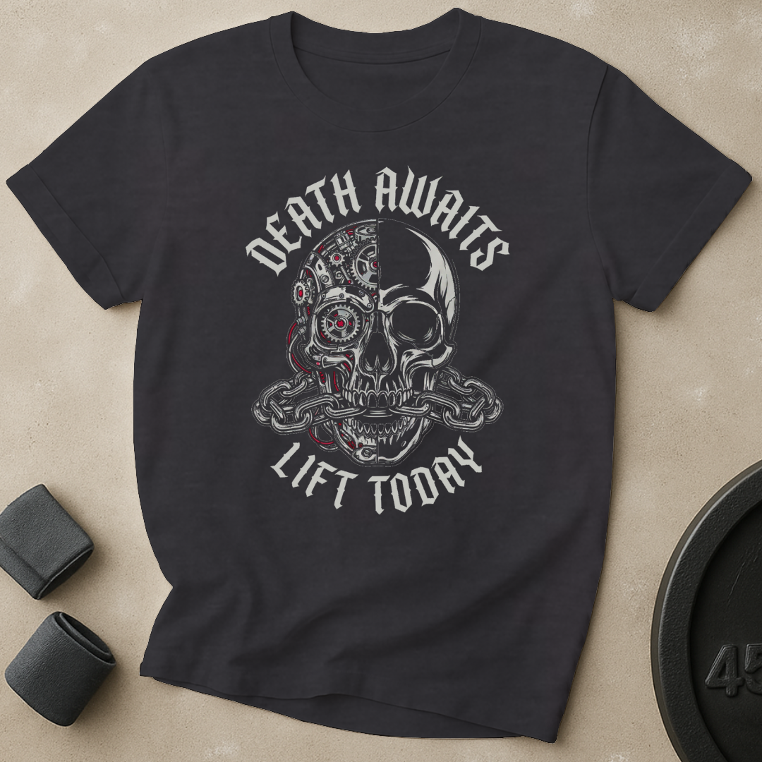 Death Awaits Lift Today T-Shirt