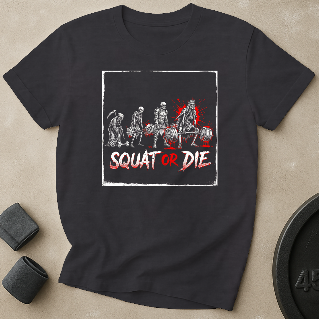Squat Or Die T-Shirt