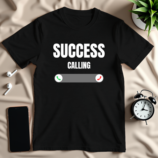 Success Calling T-Shirt