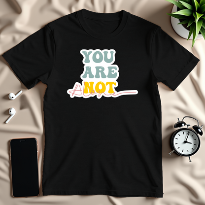 You Are Not Alone T-Shirt