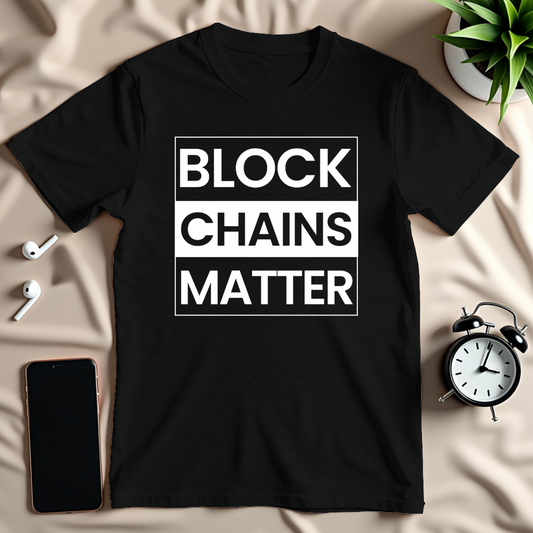 Block Chains Matter T-Shirt