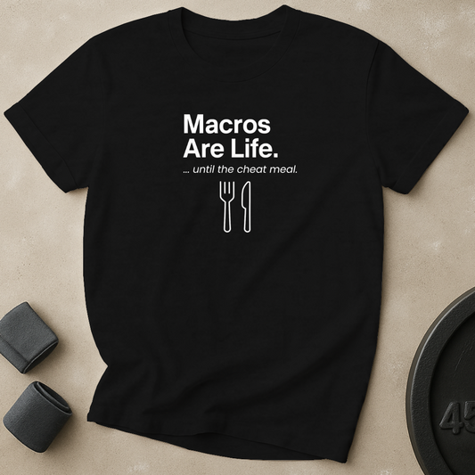 Macros Are Life T-Shirt