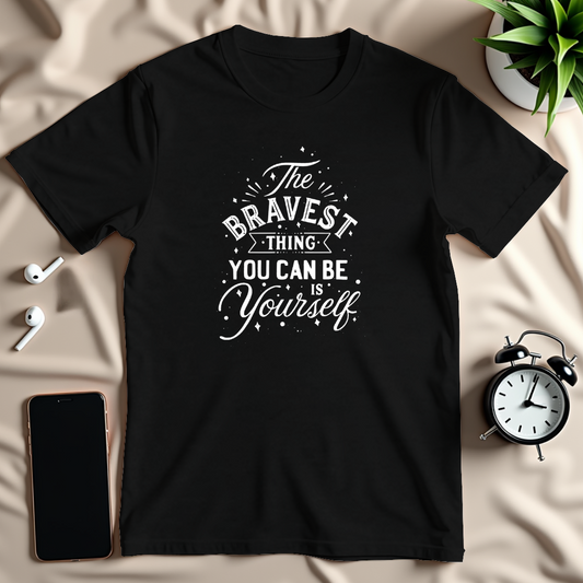 Bravest Thing T-Shirt