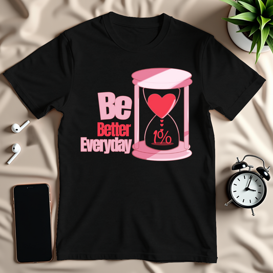 Better Every Day T-Shirt
