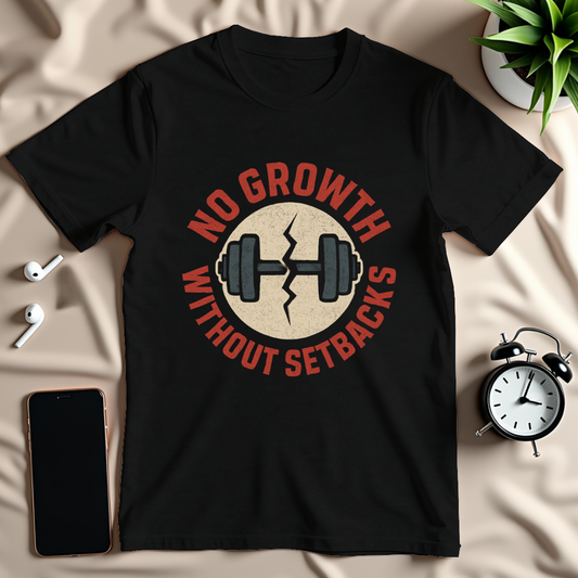 No Growth Without Setbacks T-Shirt