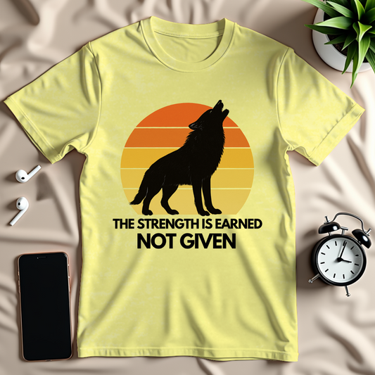 Strength Is Earned T-Shirt