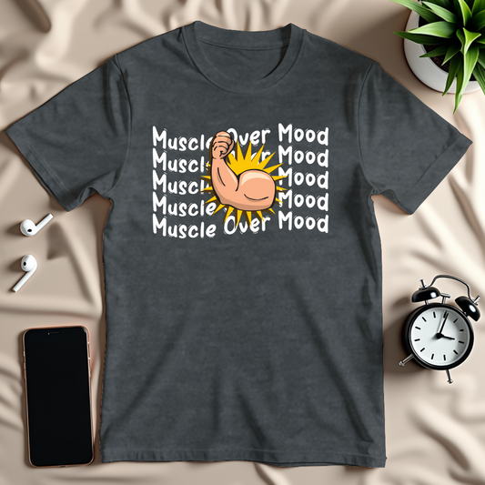 Muscle Over Mood T-Shirt