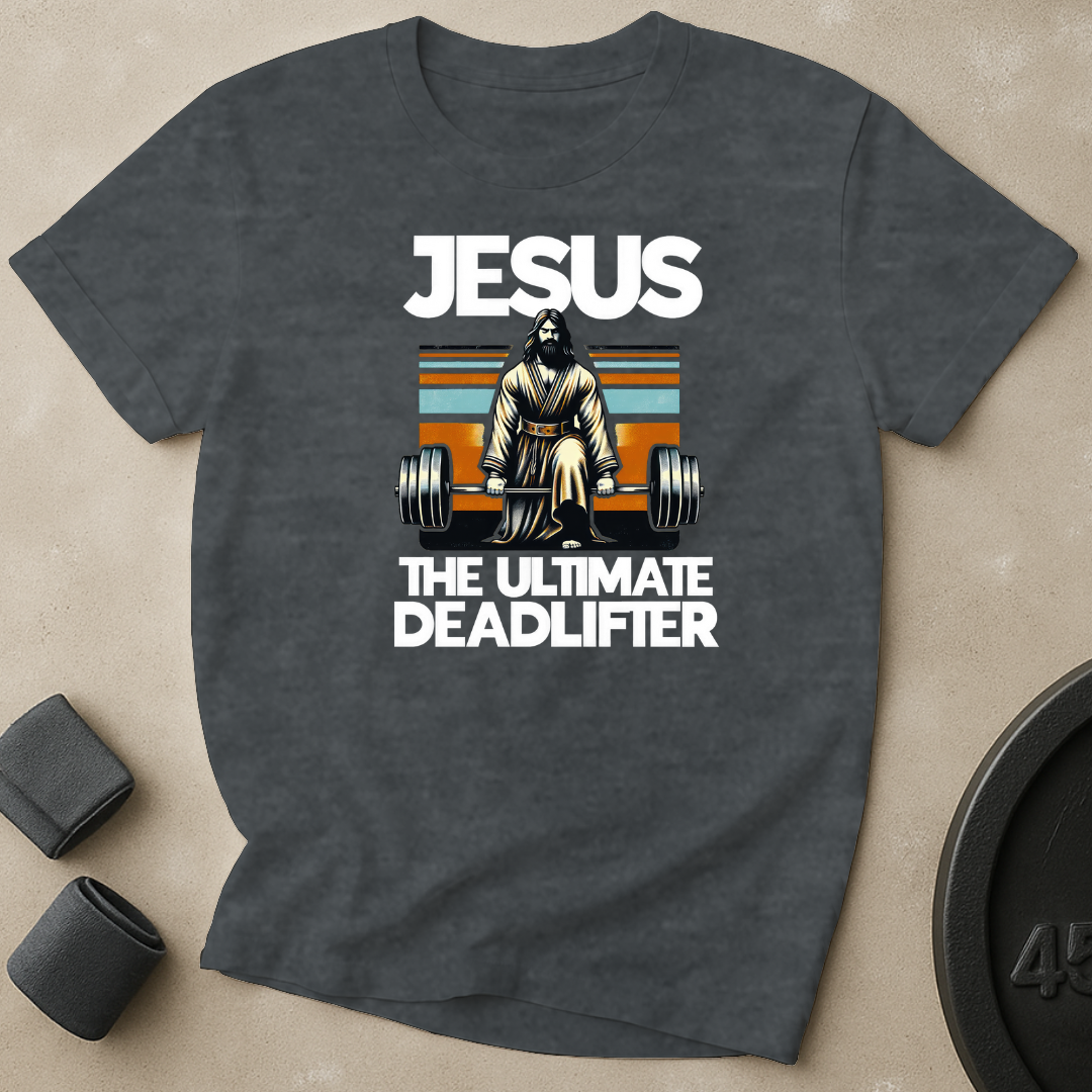 Jesus Ultimate Deadlifter T-Shirt