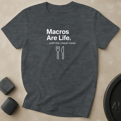 Macros Are Life T-Shirt
