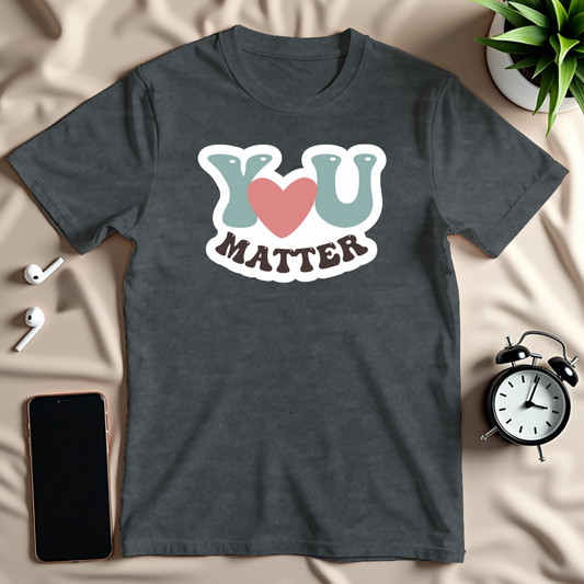 You Matter T-Shirt
