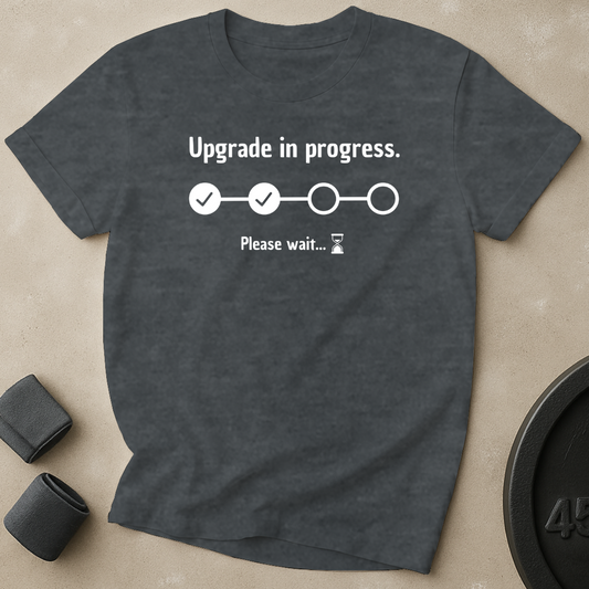 Upgrade In Progress T-Shirt