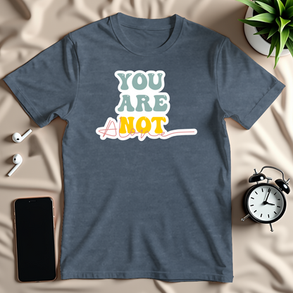You Are Not Alone T-Shirt