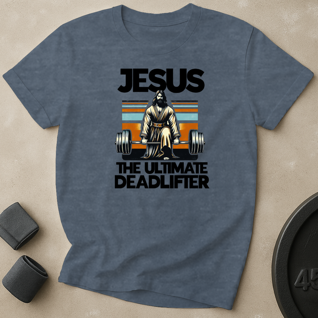 Jesus Ultimate Deadlifter T-Shirt