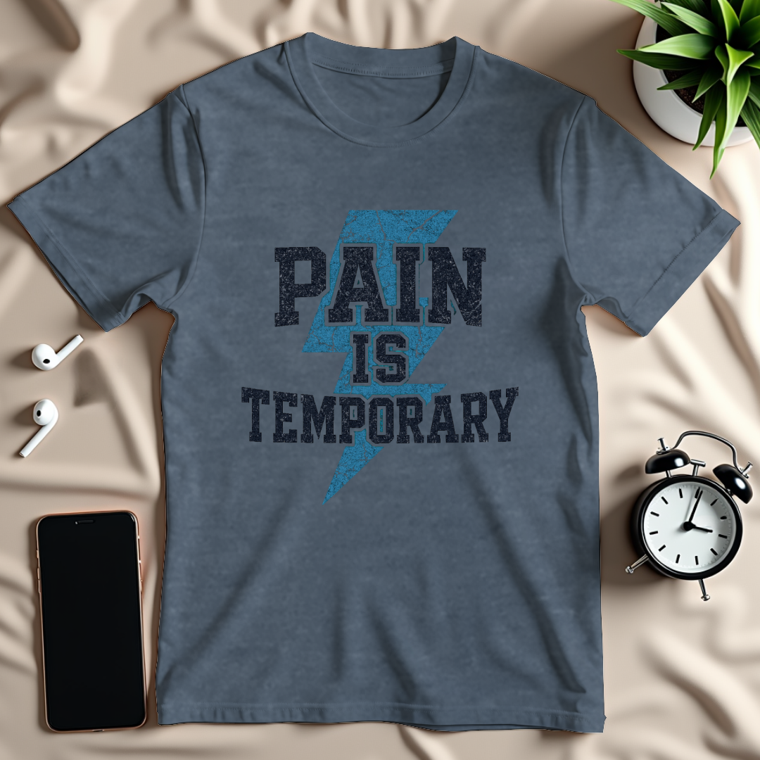Pain Is Temporary T-Shirt