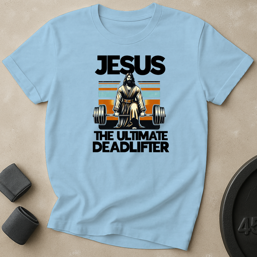 Jesus Ultimate Deadlifter T-Shirt